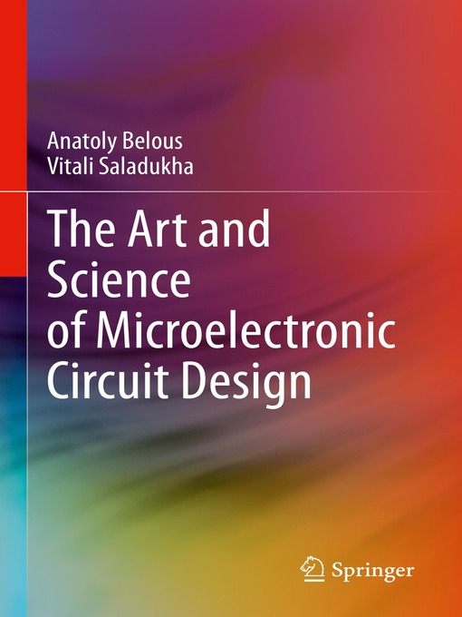 Title details for The Art and Science of Microelectronic Circuit Design by Anatoly Belous - Available